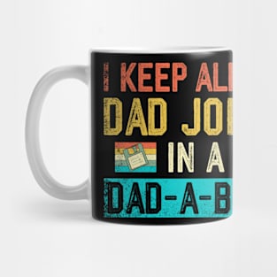 I Keep All My Dad Jokes In A Dad-A-Base Funny Father's Day Mug